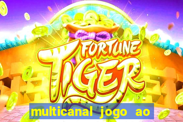 multicanal jogo ao vivo fans